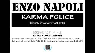 Enzo Napoli  KARMA POLICE [upl. by Nakashima]