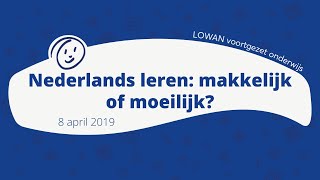 LOWAN  Nederlands leren makkelijk of moeilijk  Prof dr Folkert Kuiken [upl. by Eirb]