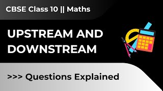 Upstream and Downstream Questions Class 10 [upl. by Rebeh]