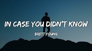 Brett Young  In Case You Didnt Know Lyrics [upl. by Oicam]