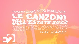 PROVENZANO FEDO MORA HJM FEAT SCARLET  Canzoni dell’estate 2022 Nick Peloso Mix Lyrics Video [upl. by Talyah410]