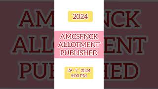 2024 AMCSFNCK FIRST ALLOTMENT RESULTS  PUBLISHED on July 29 2024 at 500 PM shortfeed 2024 [upl. by Naujud950]