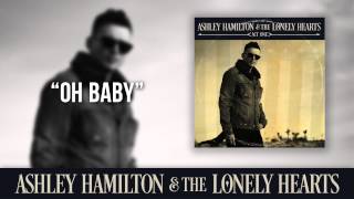 Ashley Hamilton amp The Lonely Hearts  quotOh Babyquot Official Audio [upl. by Nnoj595]