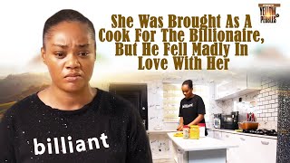 She Was Brought As A Cook For The Billionaire But He Fell Madly In Love With Her Nigerian Movies [upl. by Surbeck922]