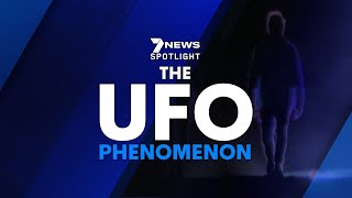 The UFO Phenomenon  Full Documentary 2021  7NEWS Spotlight [upl. by Eitisahc493]