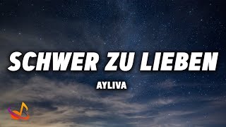 AYLIVA  SCHWER ZU LIEBEN Lyrics [upl. by Oranneg853]