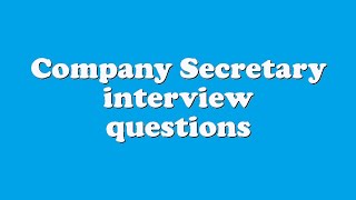 Company Secretary interview questions [upl. by Yarled]