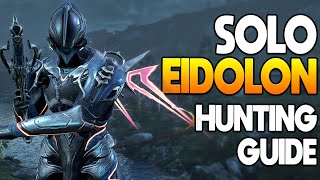 WARFRAME SOLO Eidolon Hunting Guide 2022  Eidolon Guide Episode 03 [upl. by Acirehs910]