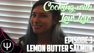 Cooking with LewLew — Episode 3 — Lemon Butter Salmon [upl. by Ntsud283]