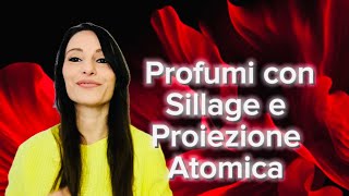 🔥 Profumi con Sillage e proiezione atomica 🔥 [upl. by Anairb]