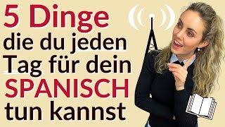 Wie kann man schnell Spanisch lernen 5 Tipps für jeden Tag [upl. by Seamus103]