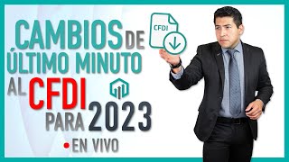 Cambios de último minuto al CFDI para 2023 [upl. by Lash]