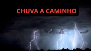 CHUVA A CAMINHO [upl. by Edieh]