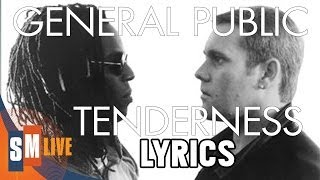 General Public  Tenderness LYRICS HQ [upl. by Atteirneh784]