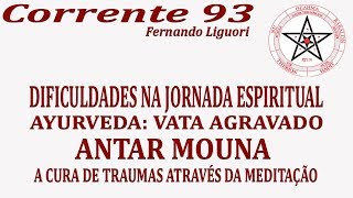 Corrente 93 No 196 Dificuldade na Jornada  Vata Agravado  Cura de Traumas através da meditação [upl. by Kcirednek]