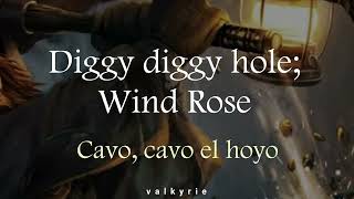 Diggy diggy hole Wind Rose  lyrics sub esp [upl. by Oirevlis799]