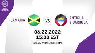 Concacaf Under20 Championship 2022  Jamaica vs Antigua amp Barbuda [upl. by Noscire148]