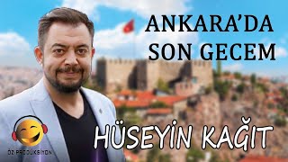 Hüseyin Kağıt  Ankarada Son Gecem [upl. by Bronwyn]