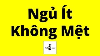 Cách Ngủ Ít Mà Không Mệt [upl. by Gnes]