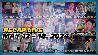 🔴MAY 12 18 2024🔴RECAP LIVE🔴KATHRYN amp ALDEN STORY🔴KATHNIEL BREAKUP 🔴DANIEL KARLA ESTRADA MOMMY MIN [upl. by Lamoree355]