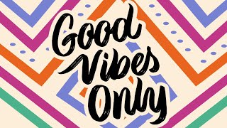 Good Vibes Only  Happy Music Beats for Relaxation Work and Study [upl. by Ojadnama]