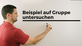 Beispiel auf Gruppe untersuchen mit vorgegebener Tafel  Mathe by Daniel Jung [upl. by Ihskaneem]