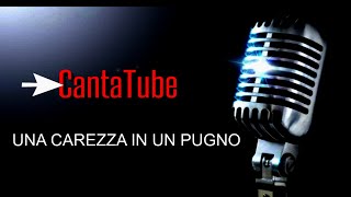 CantaTube  UNA CAREZZA IN UN PUGNO karaoke Celentano [upl. by Aniroz]