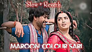 maroon colour sadiya slowreverb lofi song neelkamalsingh ka new bhojpuri lokgeet lofi song viral [upl. by Gnouhk722]