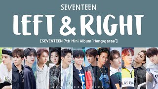 LYRICS가사 SEVENTEEN 세븐틴  Left amp Right 7th Mini Album Henggarae [upl. by Vanessa471]