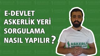 eDevlet Askerlik Yeri Sorgulama Nasıl Yapılır [upl. by Letney]