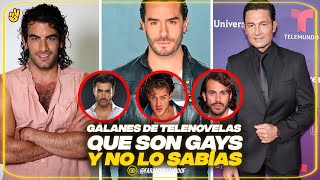 GALANES DE TELENOVELAS QUE SON GAYS Y NO LO SABIAS [upl. by Nahgam388]