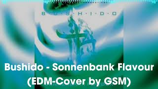 Bushido  Sonnenbank Flavour EDMCover by GSM Official Audio [upl. by Erich]