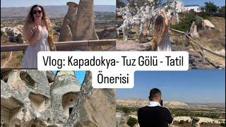 Tatil Vlog  KapadokyaTuz GölüTatil ÖnerisiKayseri Mantısı [upl. by Gennaro]