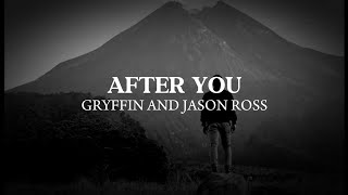 AFTER YOU  GRYFFIN AND JOSON ROSS LYRICS [upl. by Aloise]