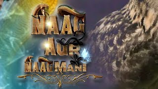 Naag Aur Naagmani  Full Episode  Naagin 7 Fanmade episode [upl. by Gaivn]