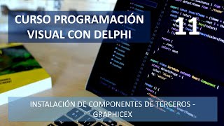 Curso Programación Visual  Instalación de Componentes de Terceros GraphicEx  Vídeo 11 [upl. by Acisset73]