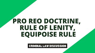 Pro Reo Doctrine Rule of Lenity amp Equipoise Rule Criminal Law Discussion [upl. by Annayad]