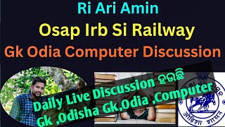 Osap Irb RailwayRi Ari IcdsGk Odia and Computer Discussion [upl. by Akilaz]