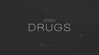 EDEN  drugs Lyric Video [upl. by Teyugn191]