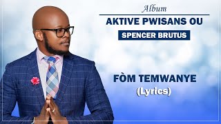 Fòm Temwanye  Spencer Brutus Lyrics by Koze Kretyen [upl. by Dincolo]