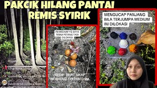 VIRAL PAKCIK HILANG PANTAI REMIS KHURAFAT SYIRIK PAKAR PERUBATAN PARANORMAL [upl. by Annel980]