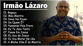 Irmão Lázaro As 10 Melhores e Mais Tocadas Hinos Evangélicos 2024 gospel As mais ouvidas de 2023 [upl. by Enorel290]