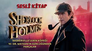 Sherlock Holmes Baskervillelerin Köpeği  10Dr Watsonın Günlüğünden Parçalar [upl. by Euh960]