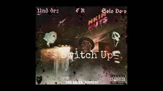 Ynd dre  Switch Up ft TK amp Solo Dolo [upl. by Goeselt]