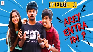 Arey Entra Idhi  Telugu Webseries  Episode 1  FtTower queen [upl. by Sadella]