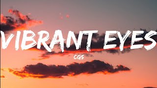 CG5Vibrant Eyes Lyrics Video [upl. by Ralfston214]