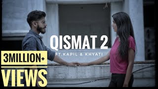 Qismat 2  Full Song  Kapil  Khyati  B Praak  Ammy Virk  Arvindr Khaira  Speed Records [upl. by Retlaw]