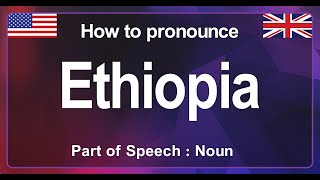 Ethiopia Pronunciation in English Correctly How to Pronounce Ethiopia in American Accent [upl. by Charin]