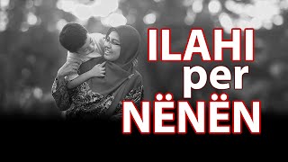 ILAHI PER NENEN  Sami Yusuf me Titra Shqip [upl. by Hnamik]