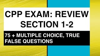 CPP Exam Section 1 amp 2 Review  75 multiple choice TF questions with mnemonics amp explanations [upl. by Teodoro84]